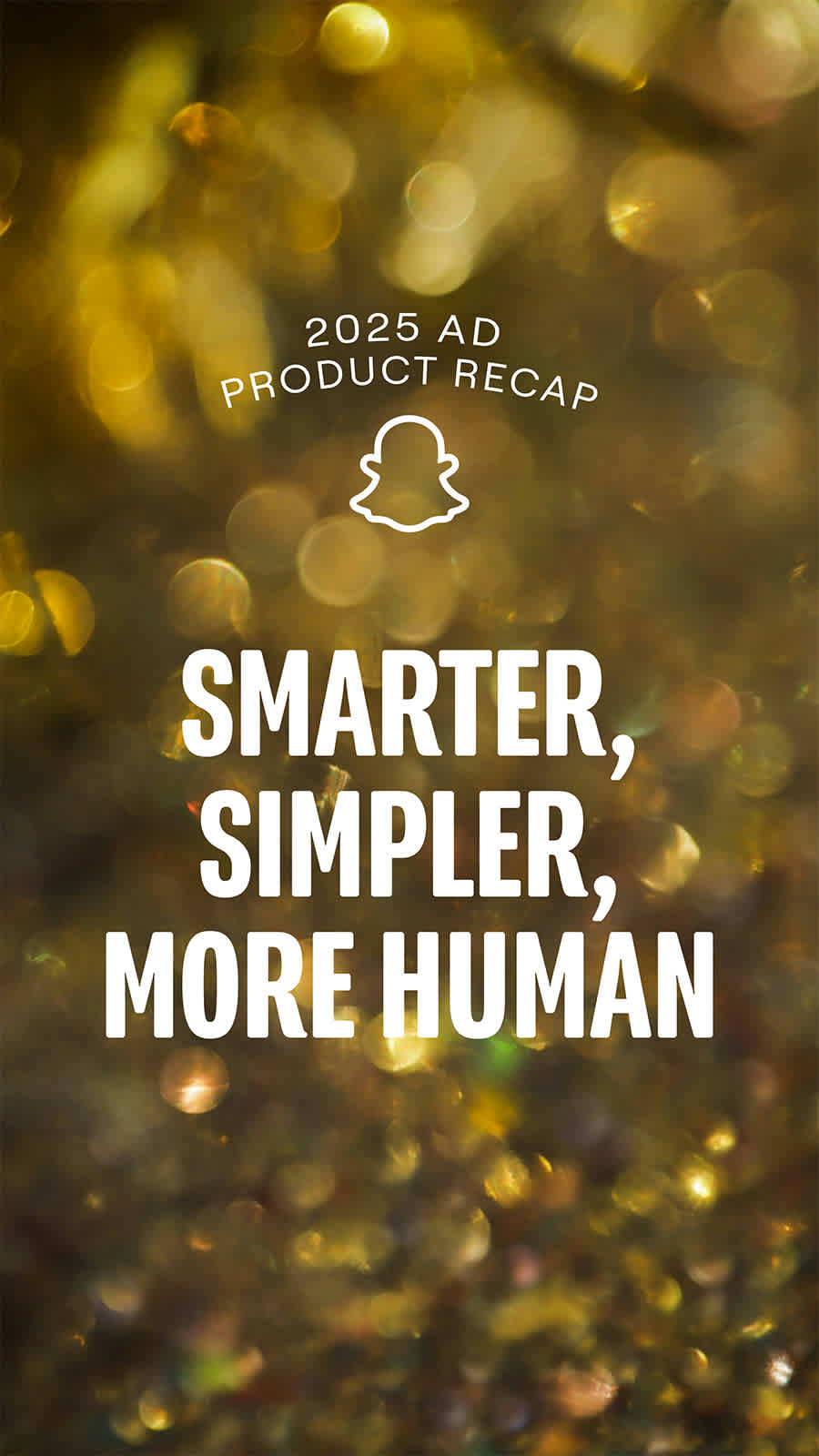 2025 Snap ad product recap title card with smarter simpler more human message for performance advertising.